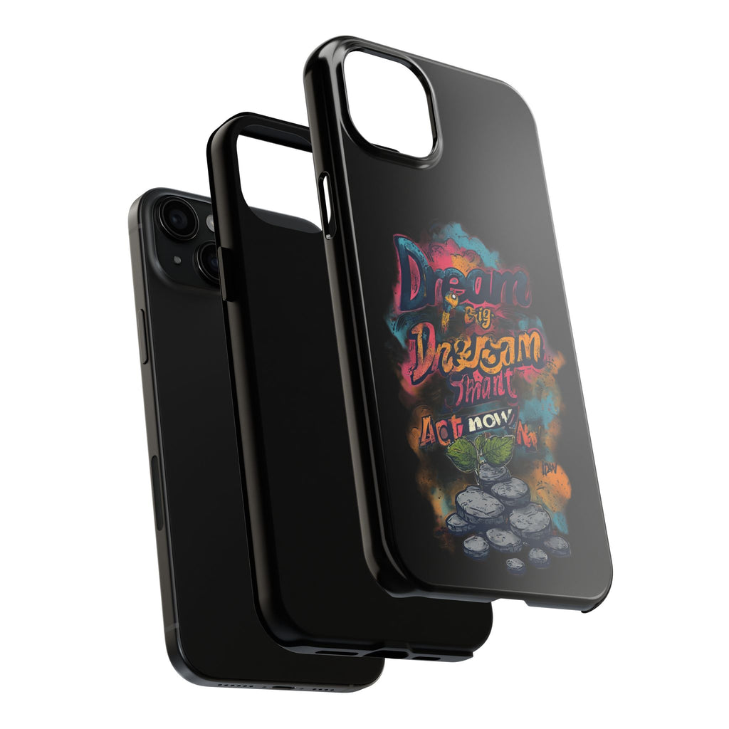 Dream Big Phone Case — Motivational Protective Tough Case