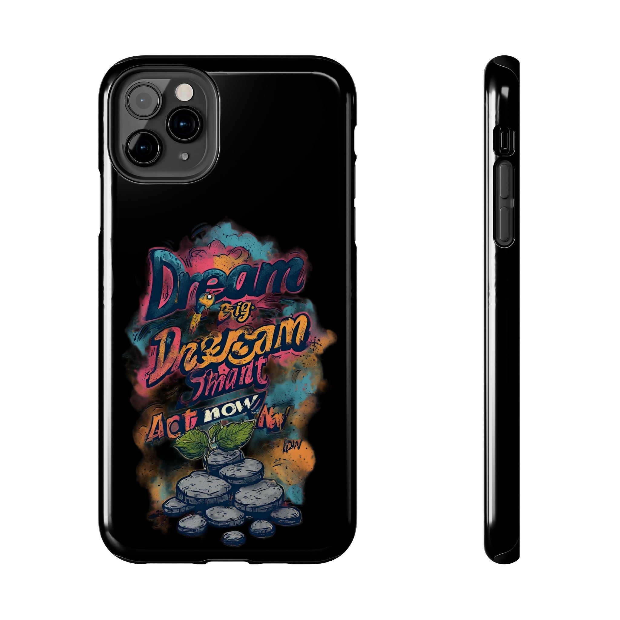Dream Big Phone Case — Motivational Protective Tough Case