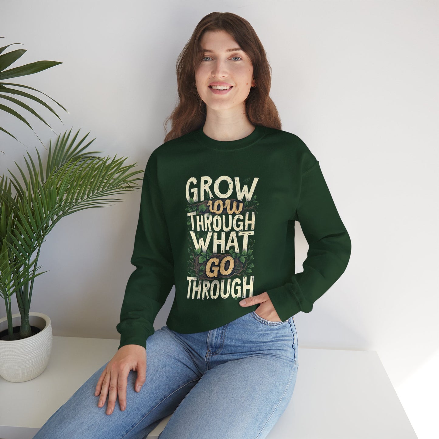Grow Through What You Go Through Crewneck Sweatshirt — Inspirational Plant Typography