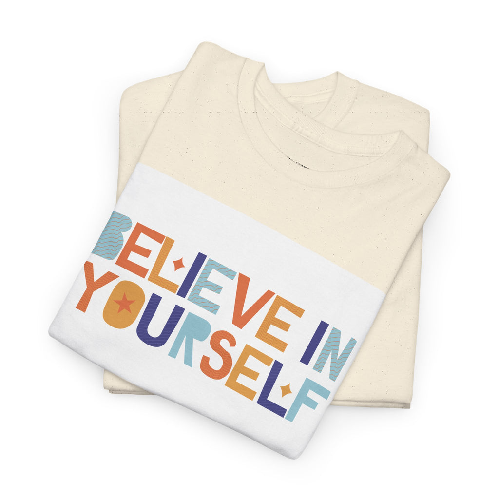 T-Shirt — "Believe in Yourself" Colorful Retro Motivational Tee