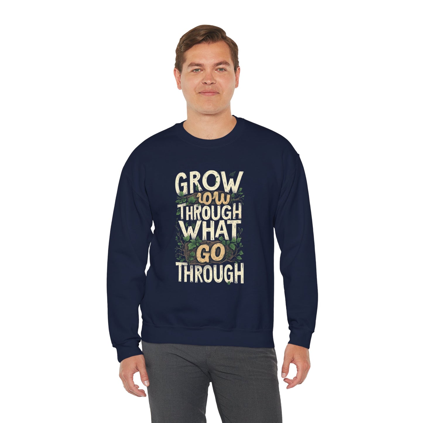 Grow Through What You Go Through Crewneck Sweatshirt — Inspirational Plant Typography