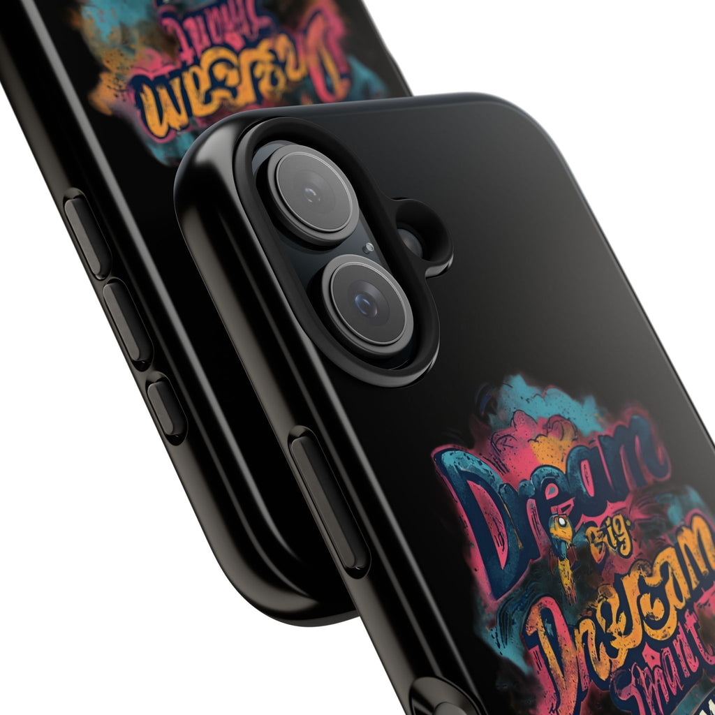 Dream Big Phone Case — Motivational Protective Tough Case