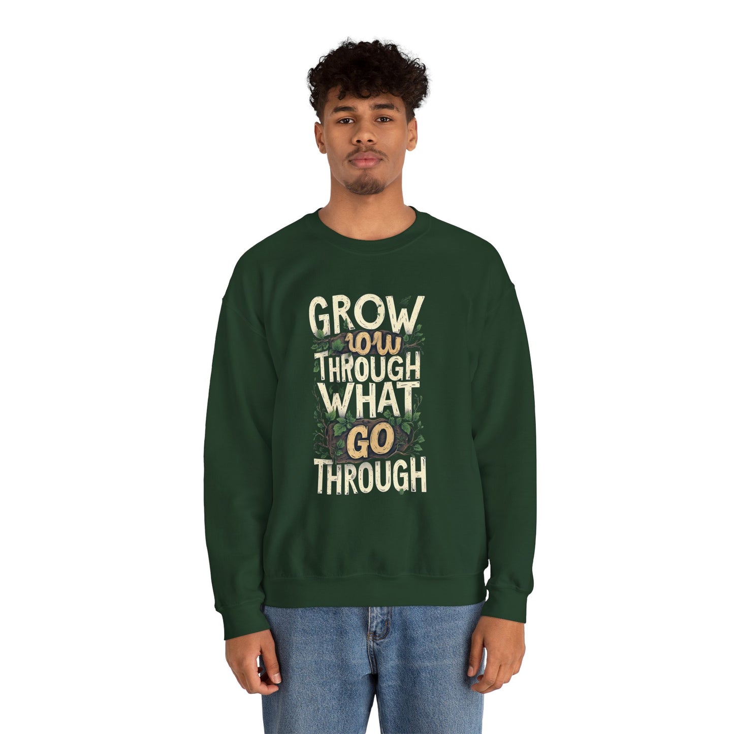Grow Through What You Go Through Crewneck Sweatshirt — Inspirational Plant Typography