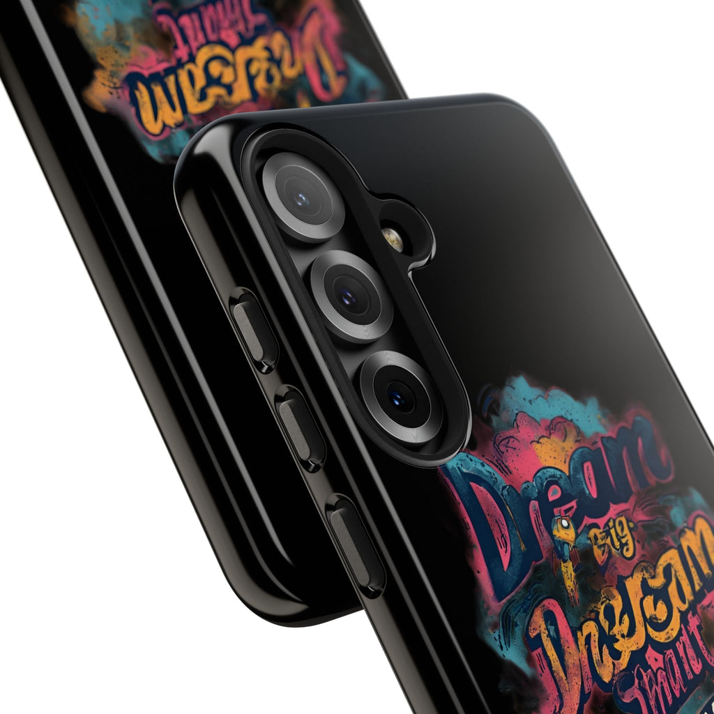 Dream Big Phone Case — Motivational Protective Tough Case