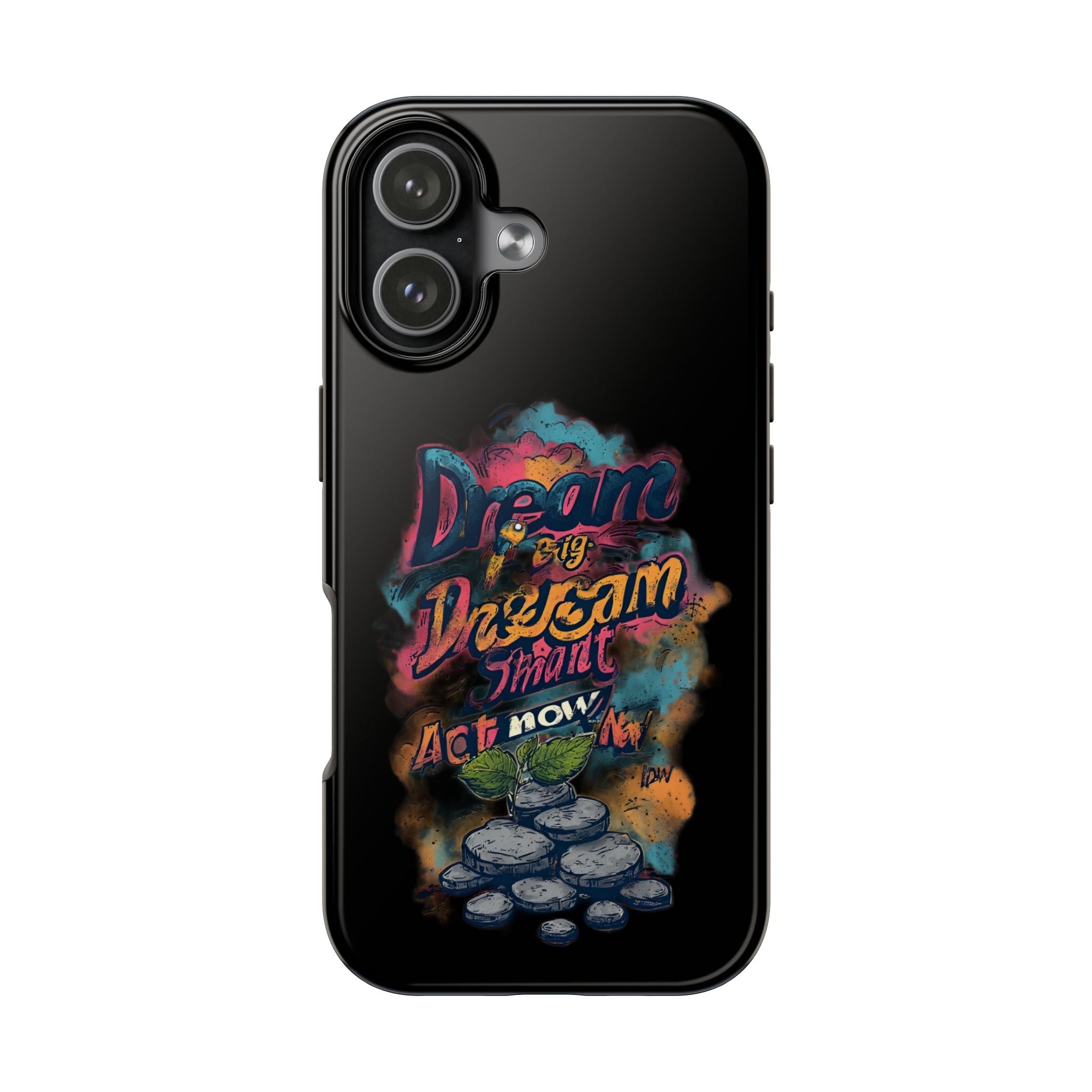 Dream Big Phone Case — Motivational Protective Tough Case