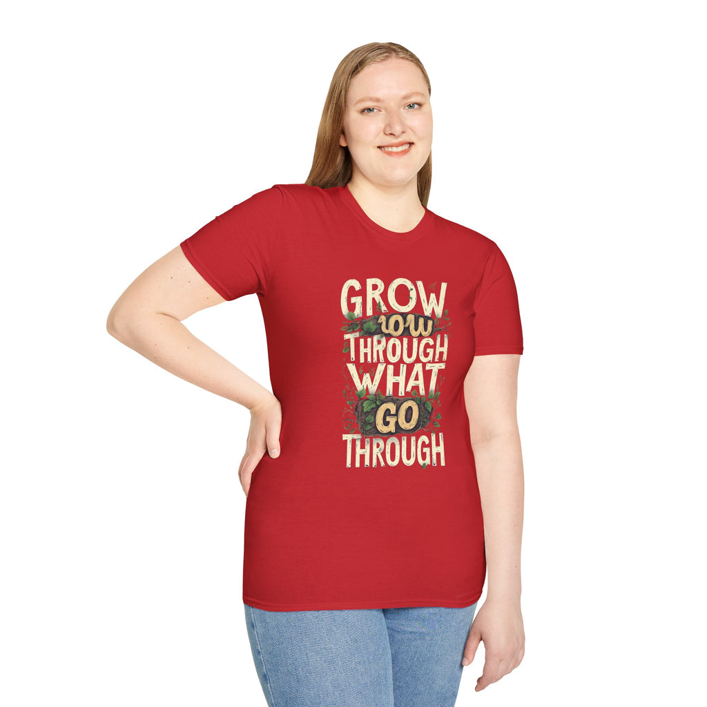 Grow Through What You Go Through T-Shirt — Inspirational Plant Design