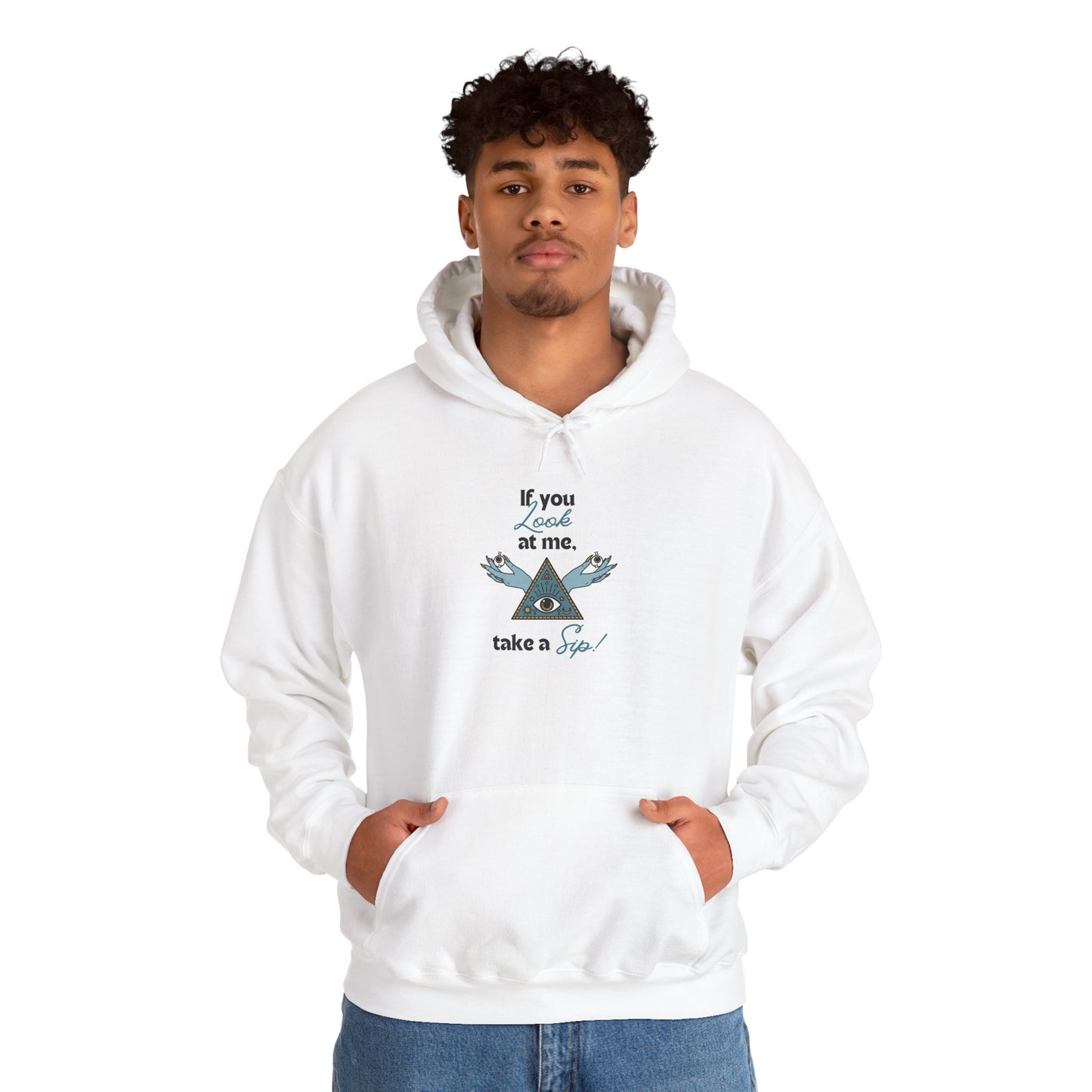 Hoodie — "If you looked at me, take a sip" Pyramid Eyes Graphic Hoodie