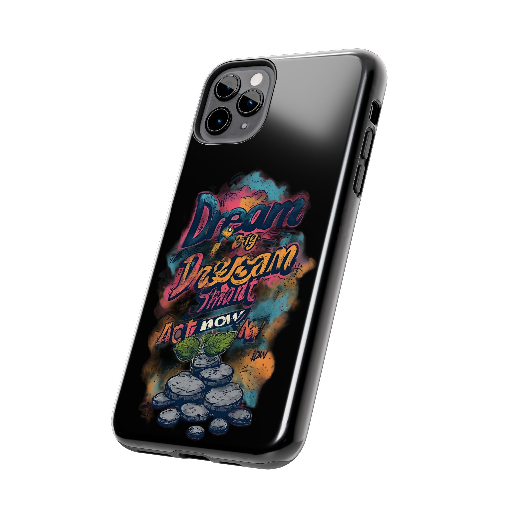 Dream Big Phone Case — Motivational Protective Tough Case