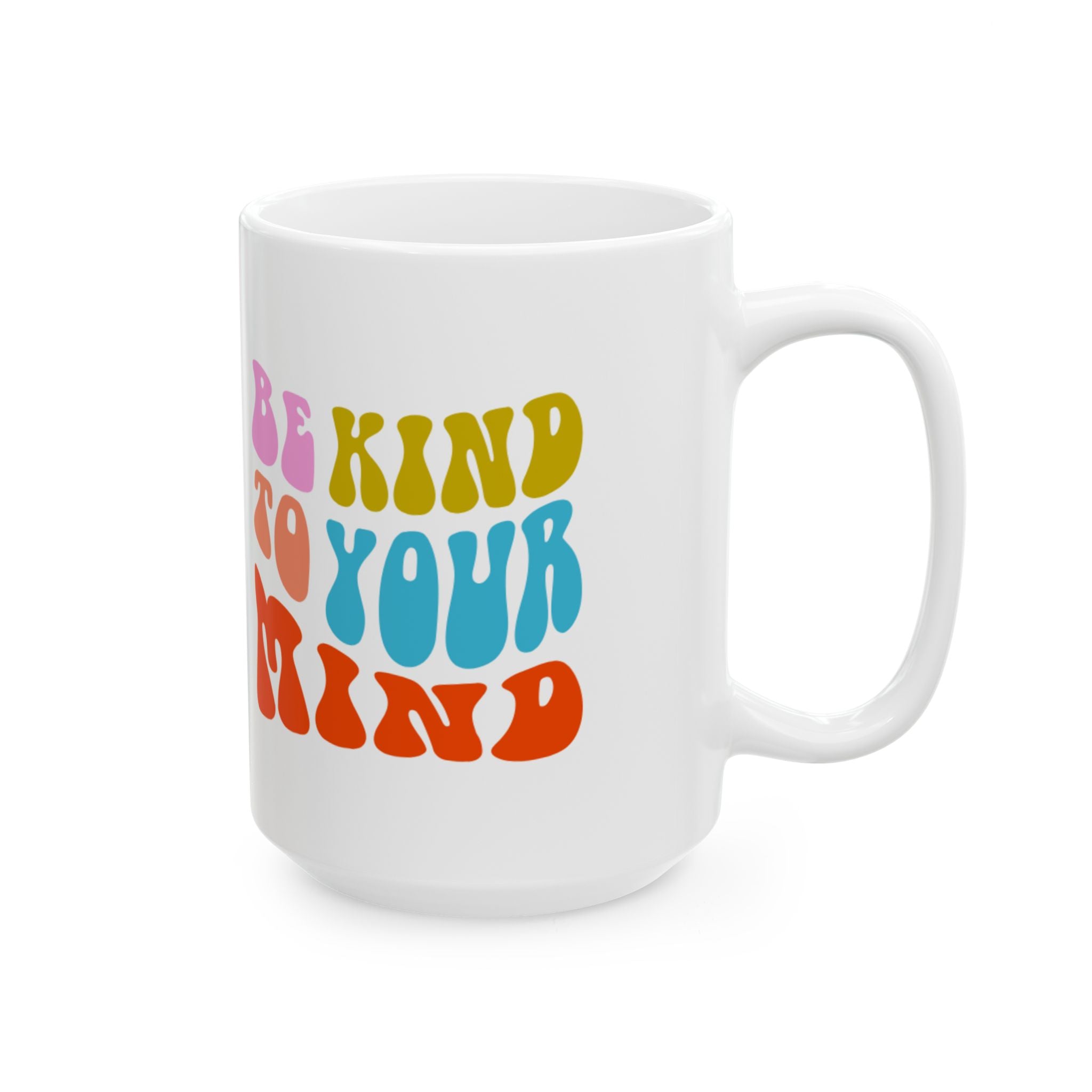Positive Vibes Ceramic Mug - Be Kind To Your Mind, Inspirational Coffee Cup, Wellness Gift, Self-Care, Motivational Drinkware