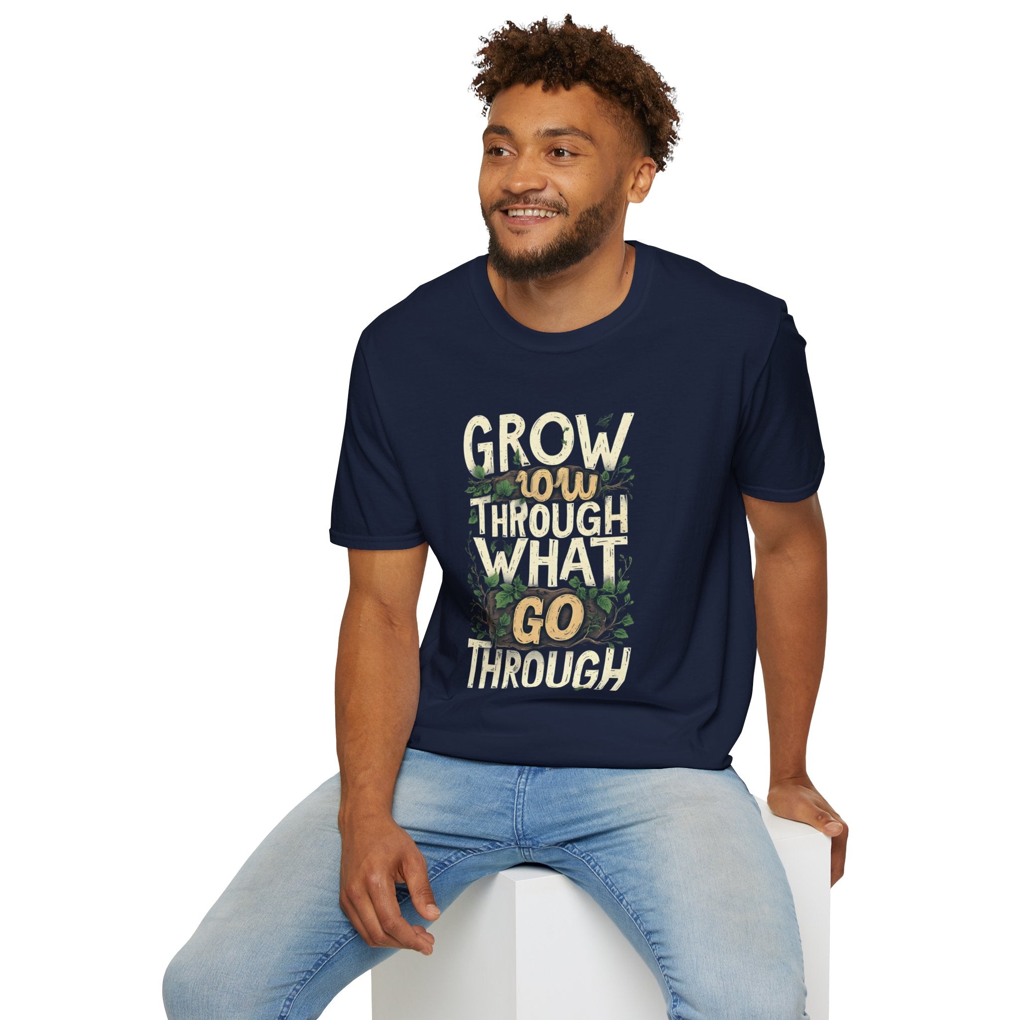 Grow Through What You Go Through T-Shirt — Inspirational Plant Design
