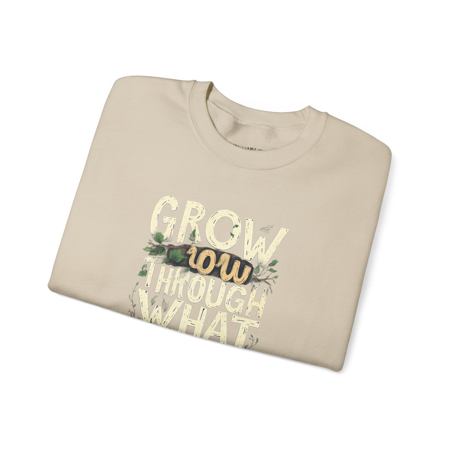 Grow Through What You Go Through Crewneck Sweatshirt — Inspirational Plant Typography