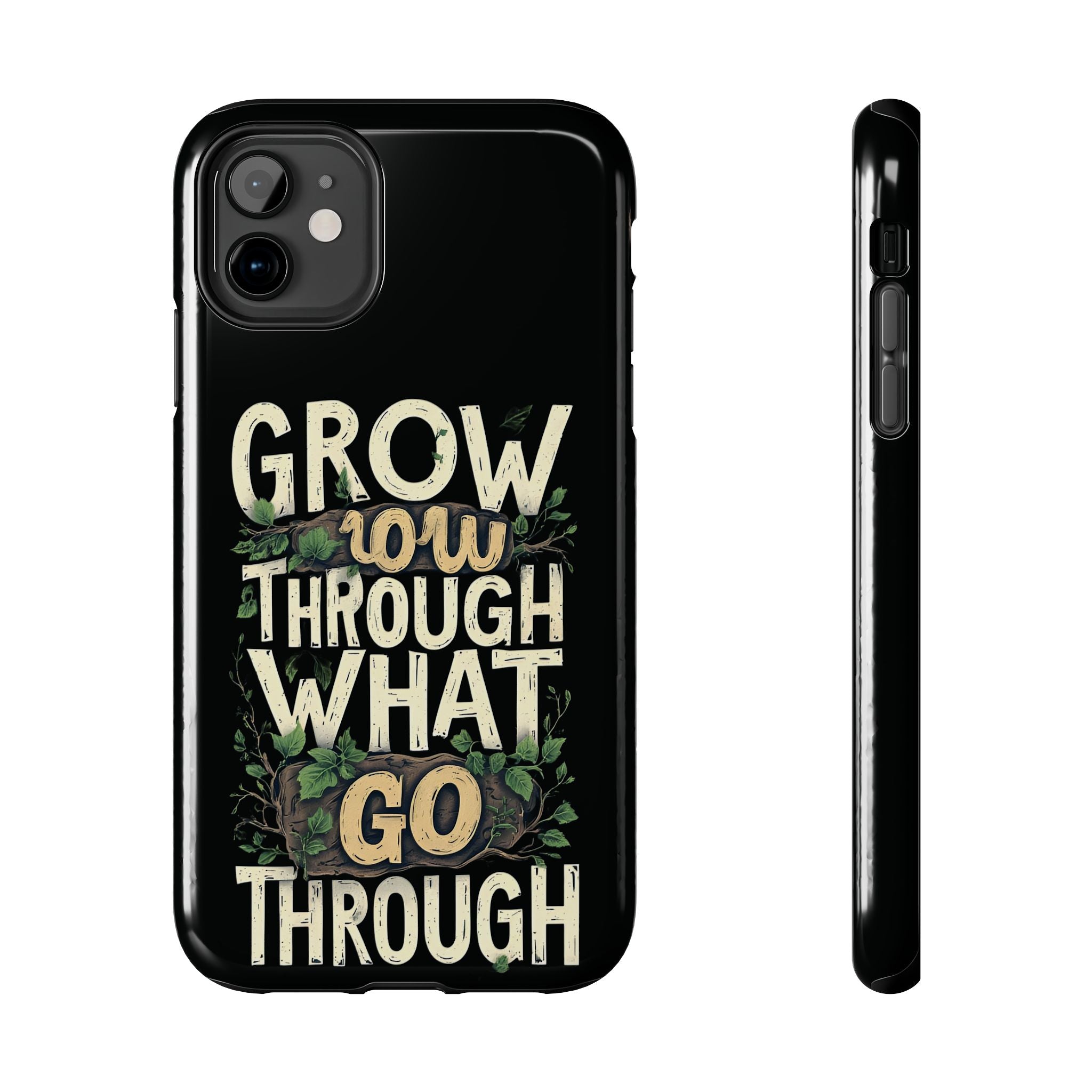 Grow Through What You Go Through Tough Phone Case — Inspirational Plant Design