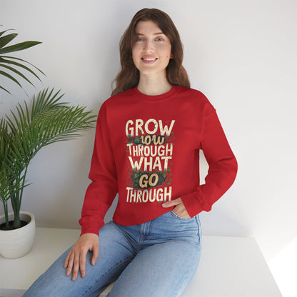 Grow Through What You Go Through Crewneck Sweatshirt — Inspirational Plant Typography