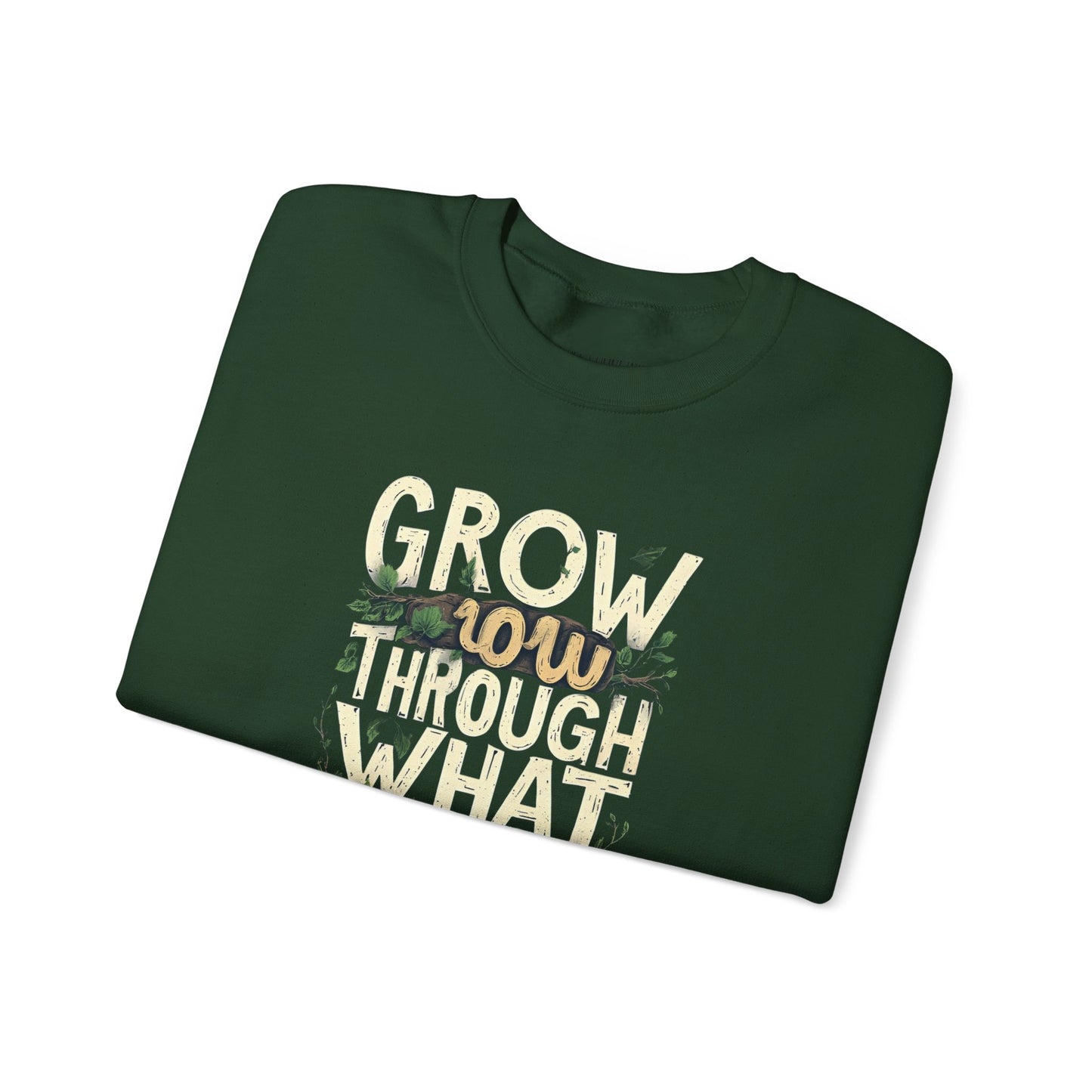 Grow Through What You Go Through Crewneck Sweatshirt — Inspirational Plant Typography