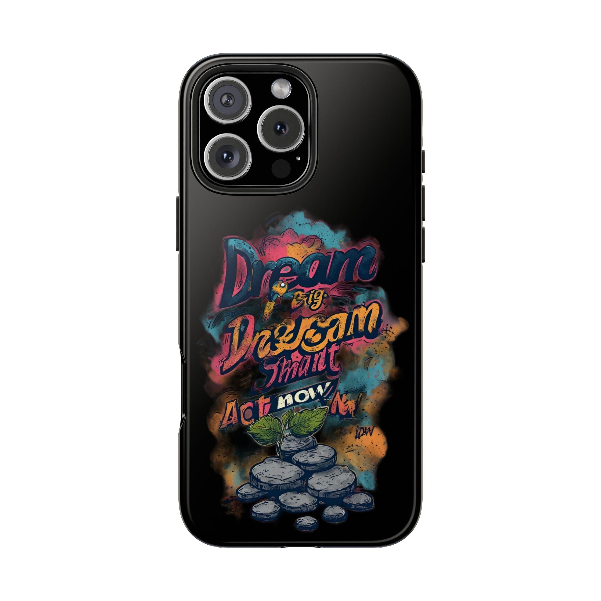 Dream Big Phone Case — Motivational Protective Tough Case