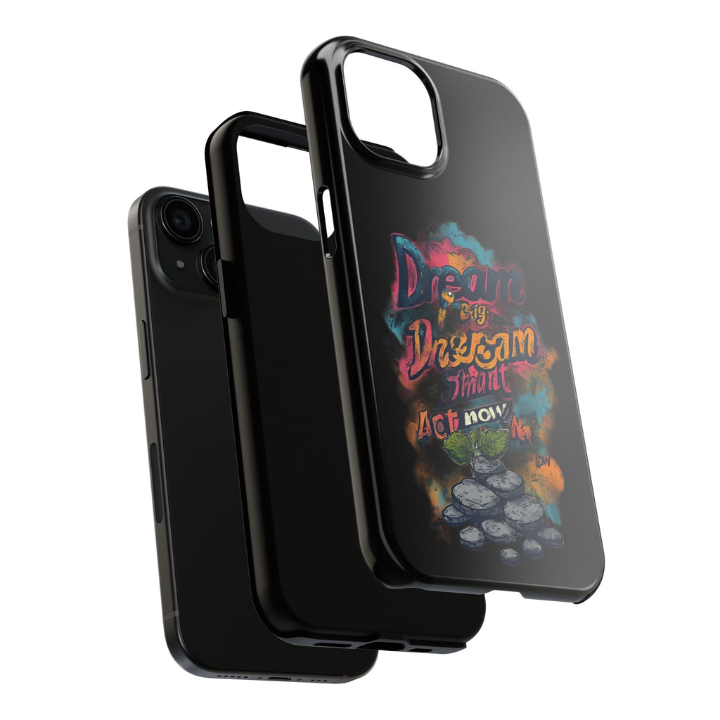 Dream Big Phone Case — Motivational Protective Tough Case