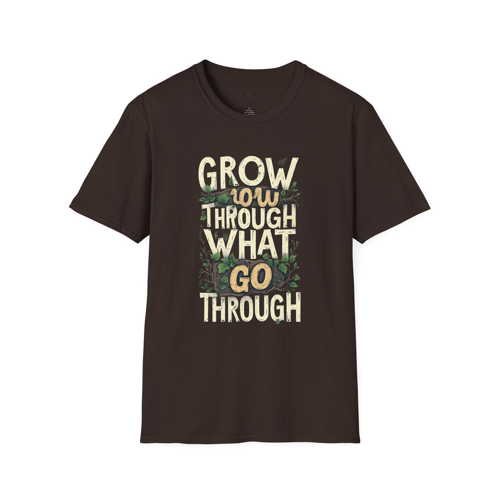 Grow Through What You Go Through T-Shirt — Inspirational Plant Design