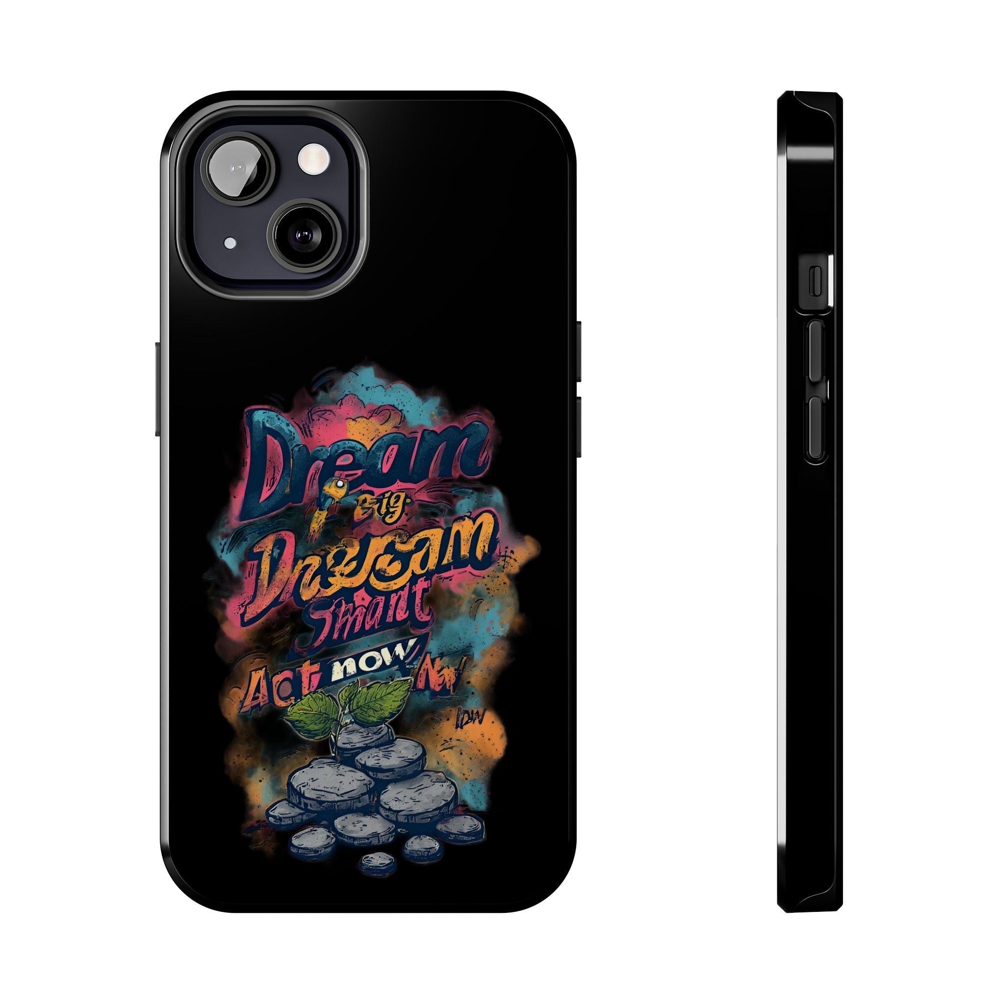 Dream Big Phone Case — Motivational Protective Tough Case