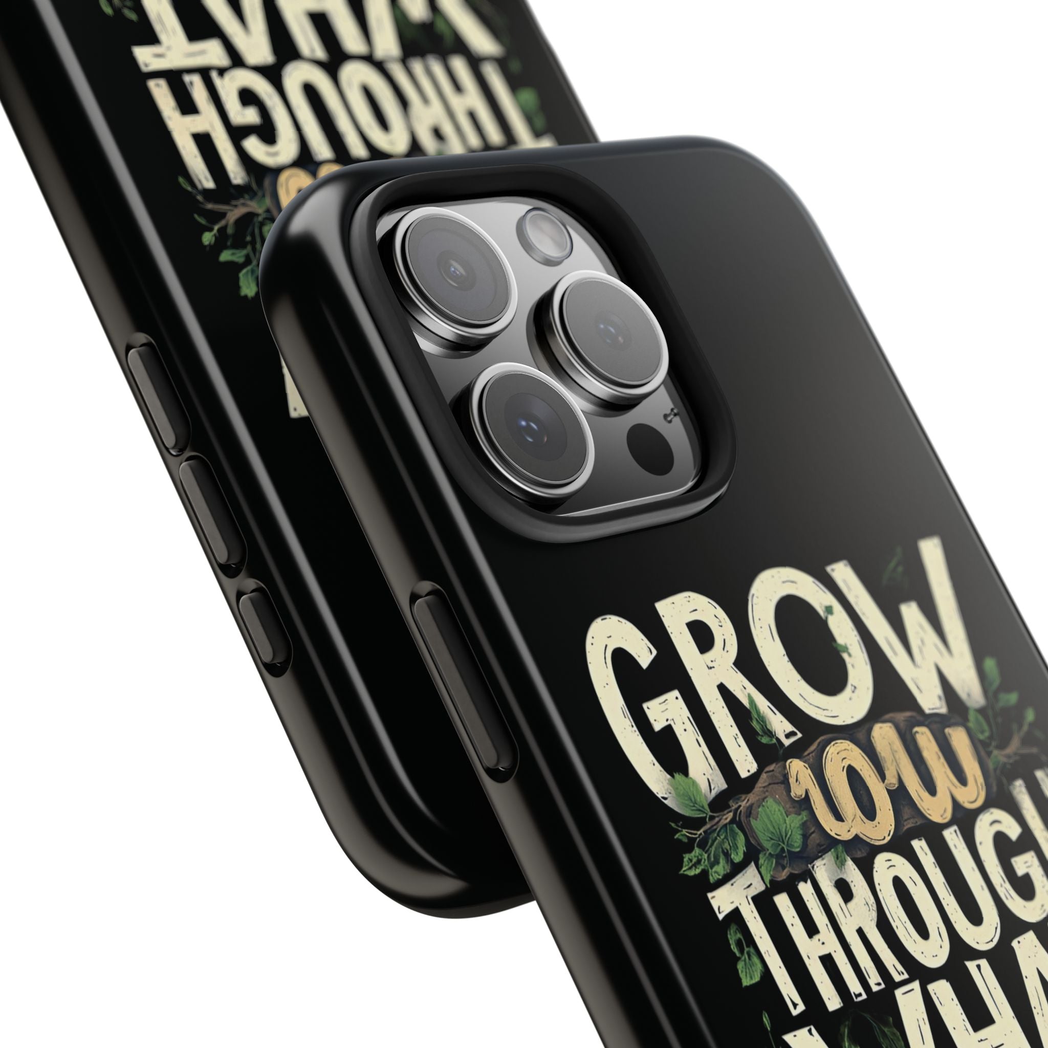 Grow Through What You Go Through Tough Phone Case — Inspirational Plant Design