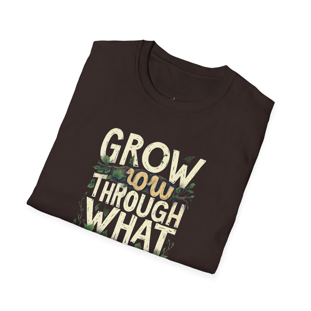 Grow Through What You Go Through T-Shirt — Inspirational Plant Design