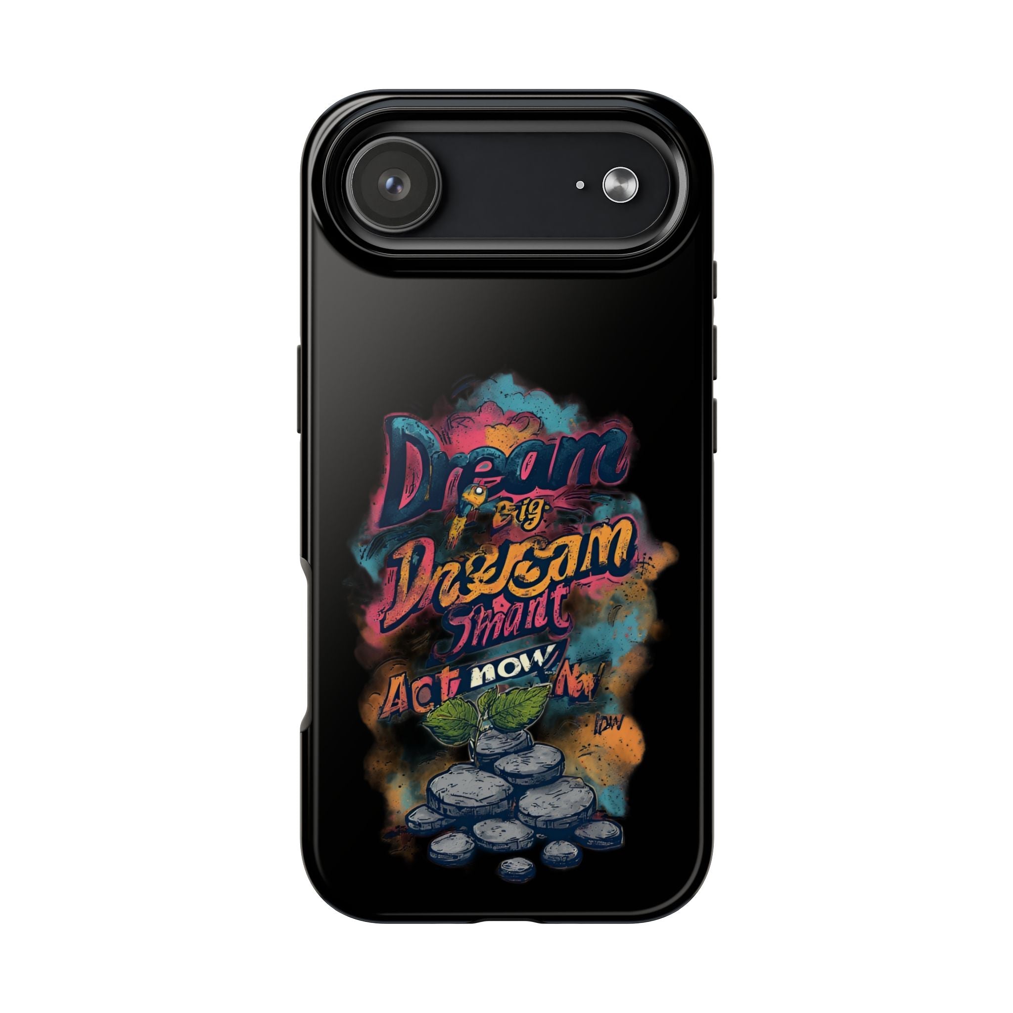 Dream Big Phone Case — Motivational Protective Tough Case