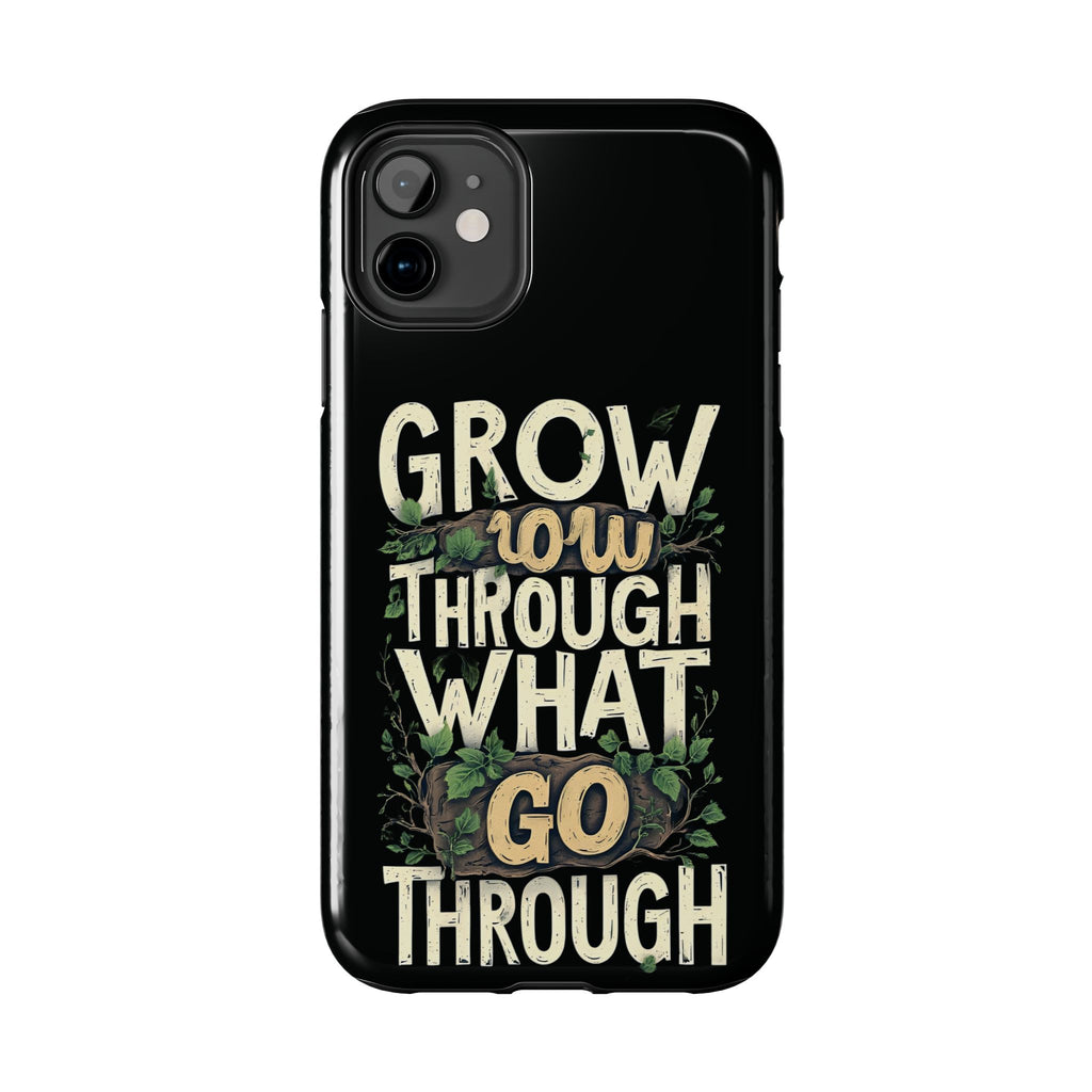 Grow Through What You Go Through Tough Phone Case — Inspirational Plant Design
