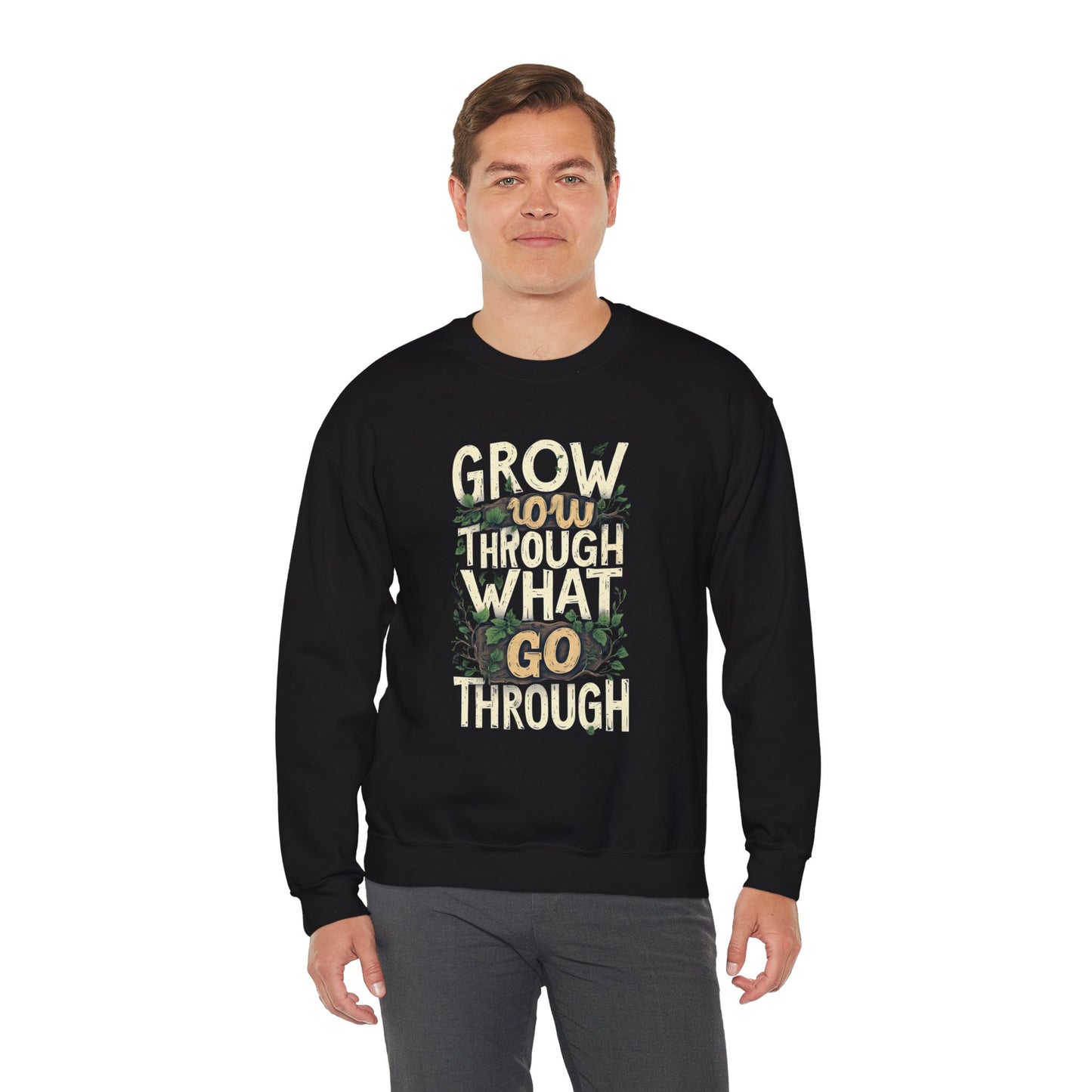 Grow Through What You Go Through Crewneck Sweatshirt — Inspirational Plant Typography