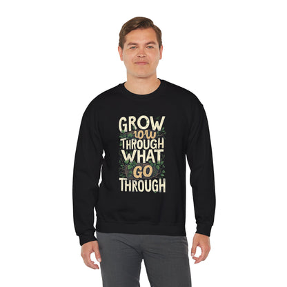 Grow Through What You Go Through Crewneck Sweatshirt — Inspirational Plant Typography