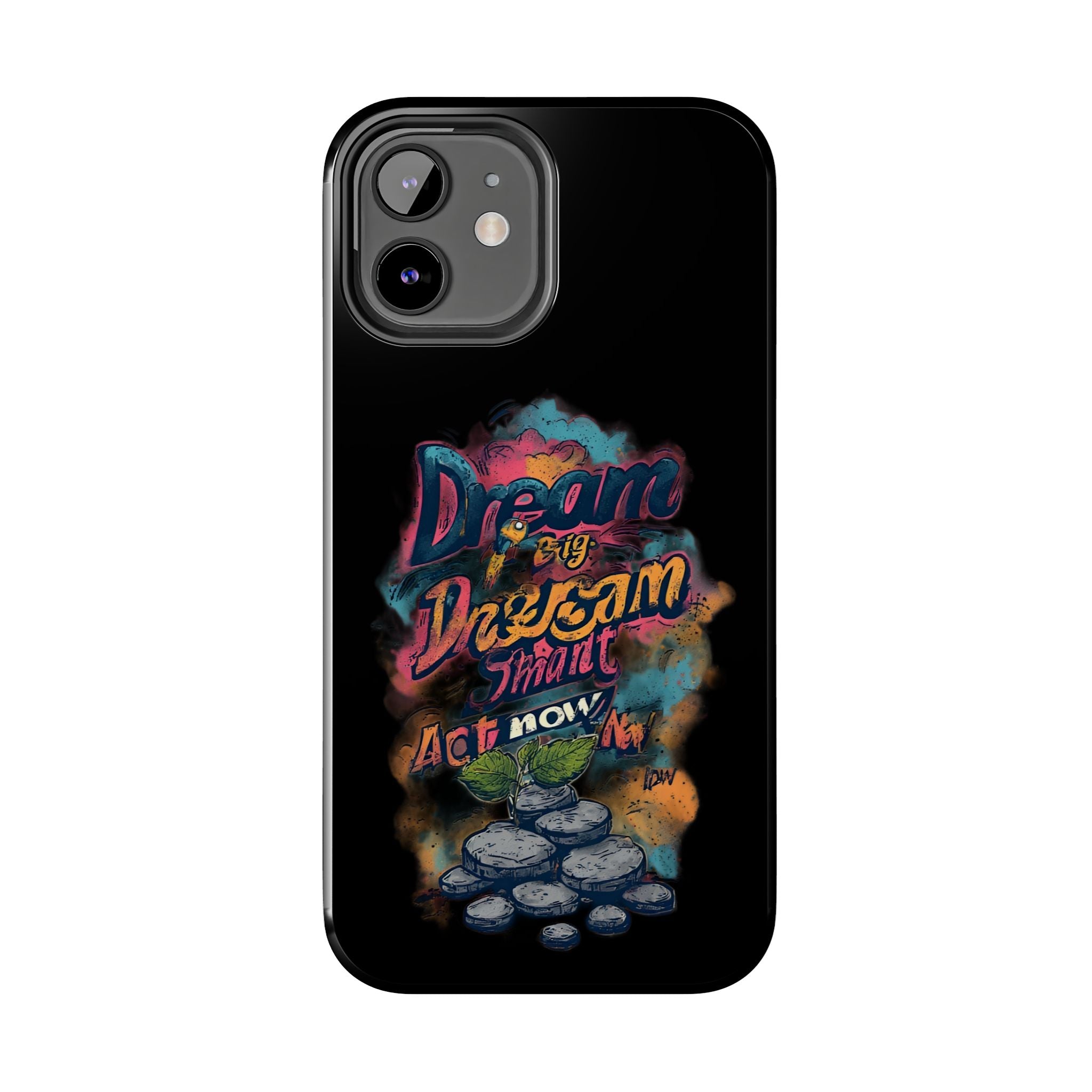 Dream Big Phone Case — Motivational Protective Tough Case
