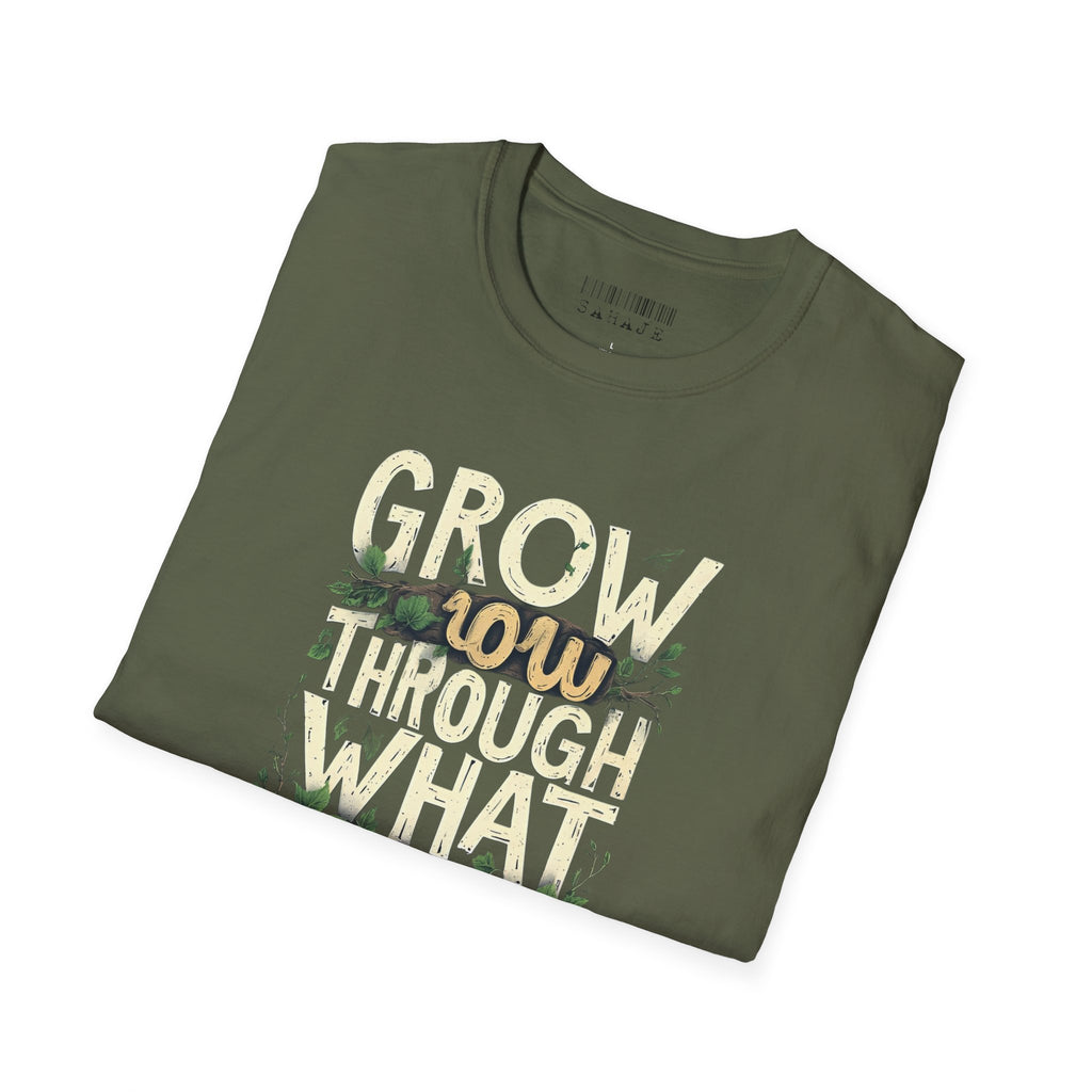 Grow Through What You Go Through T-Shirt — Inspirational Plant Design