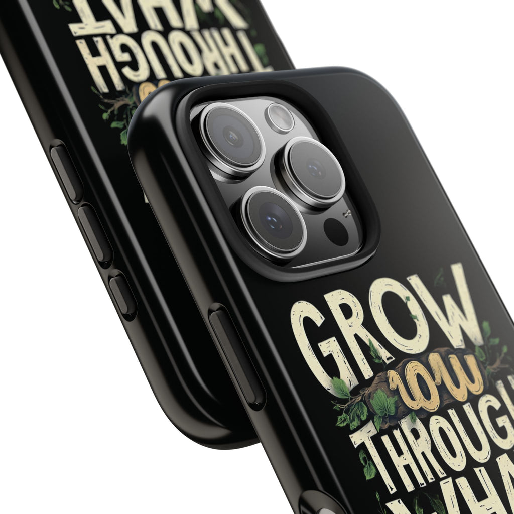 Grow Through What You Go Through Tough Phone Case — Inspirational Plant Design