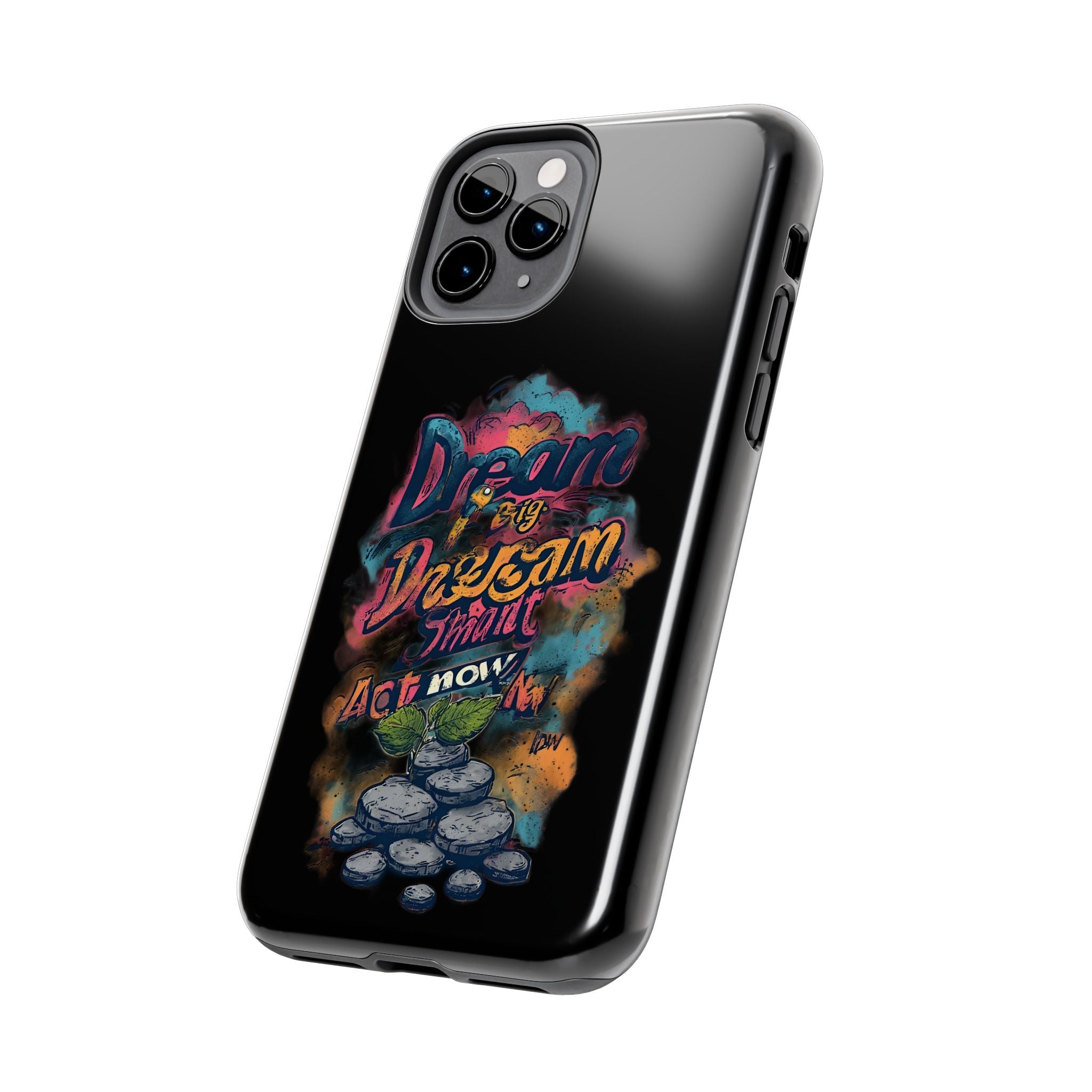 Dream Big Phone Case — Motivational Protective Tough Case