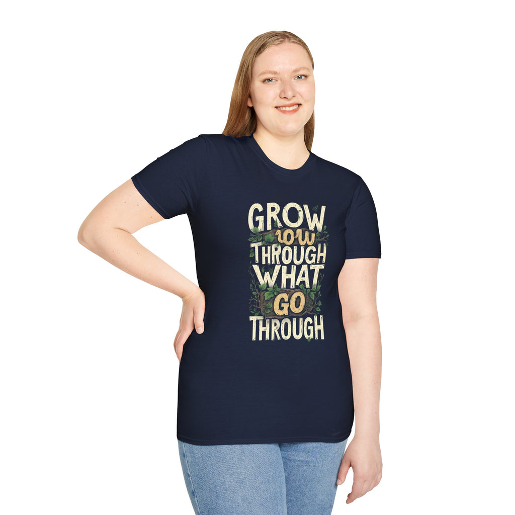 Grow Through What You Go Through T-Shirt — Inspirational Plant Design