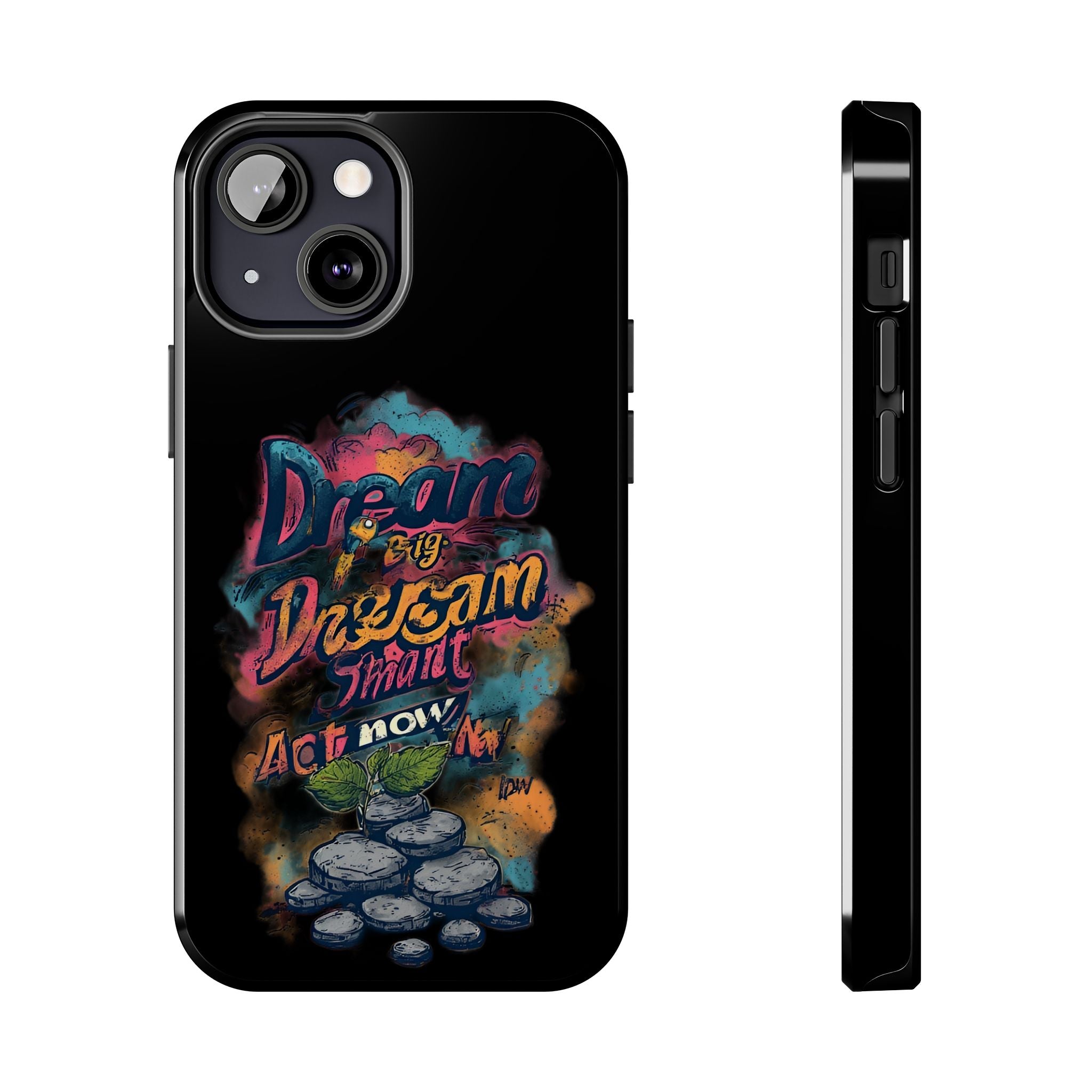 Dream Big Phone Case — Motivational Protective Tough Case