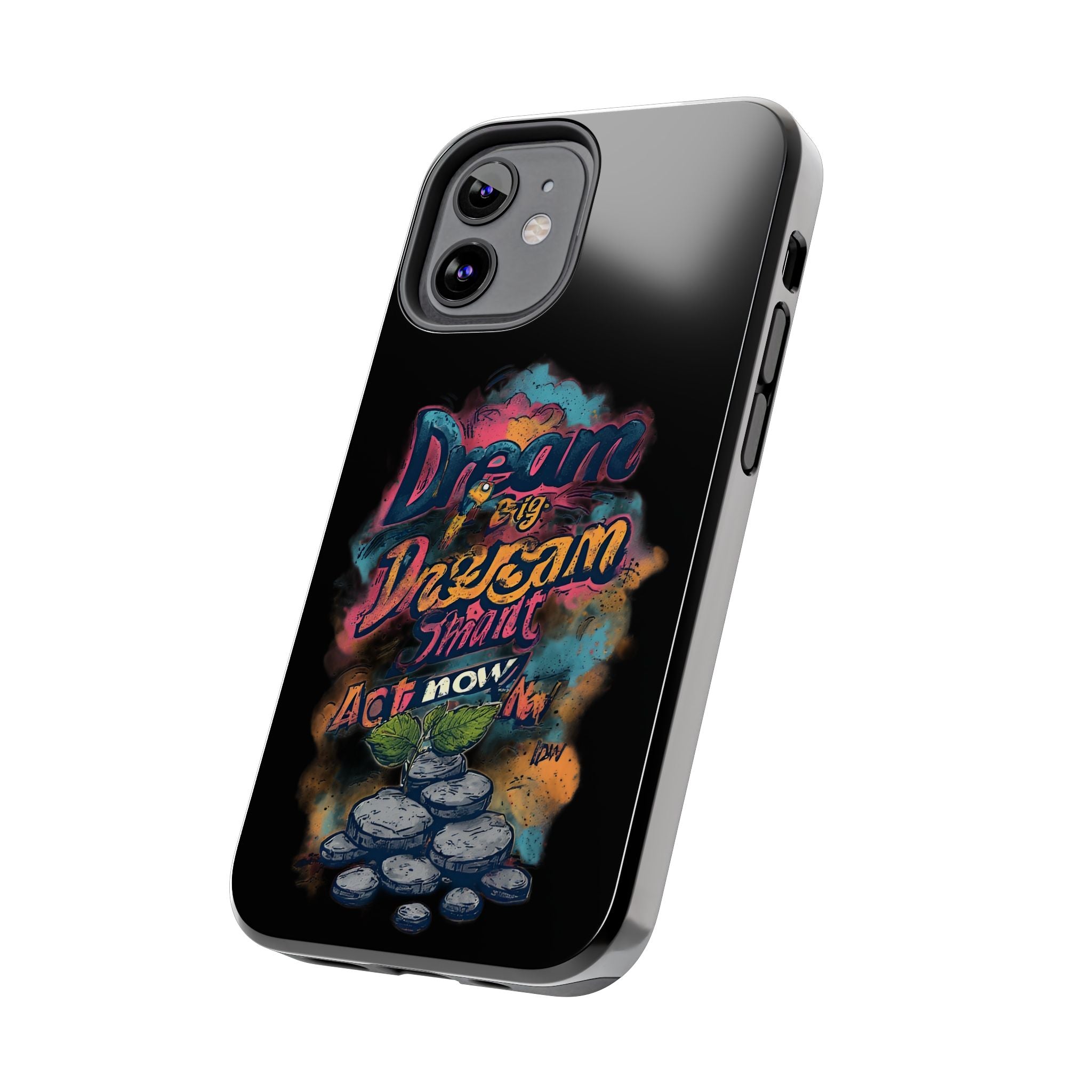 Dream Big Phone Case — Motivational Protective Tough Case