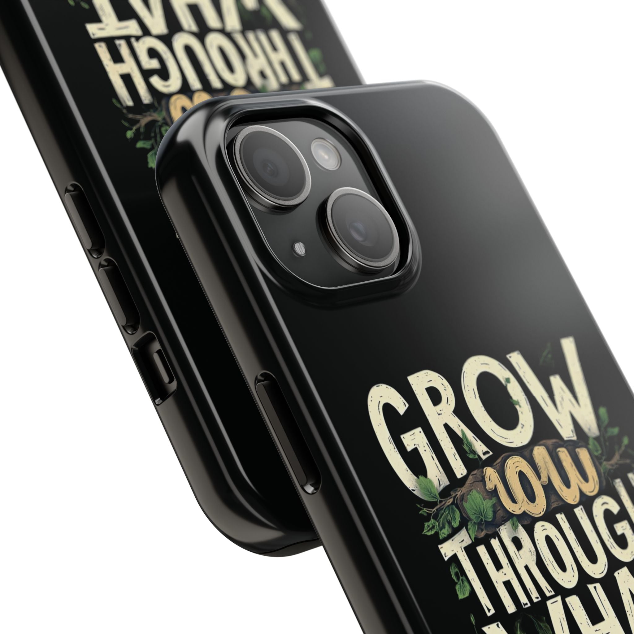 Grow Through What You Go Through Tough Phone Case — Inspirational Plant Design