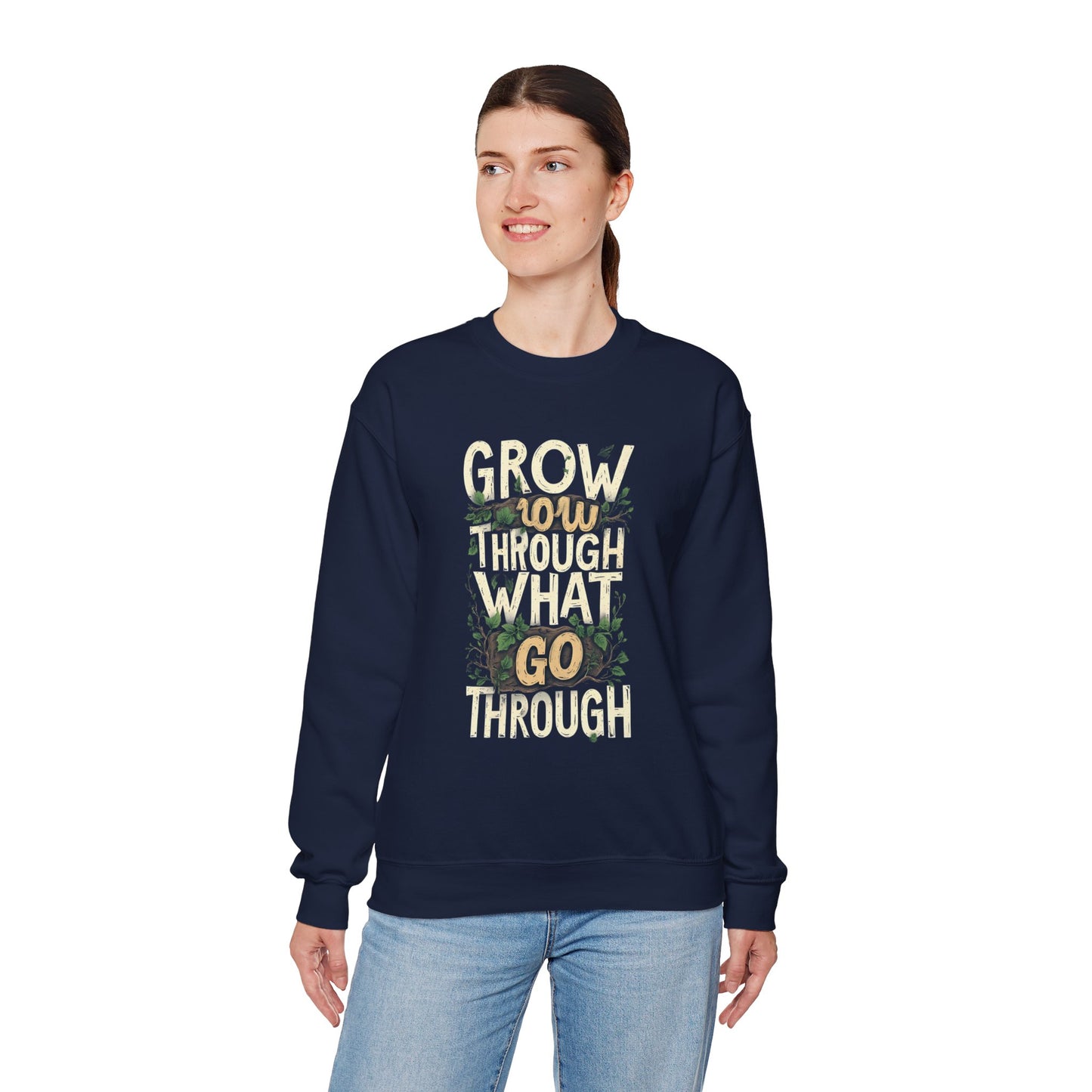 Grow Through What You Go Through Crewneck Sweatshirt — Inspirational Plant Typography