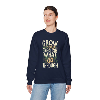 Grow Through What You Go Through Crewneck Sweatshirt — Inspirational Plant Typography