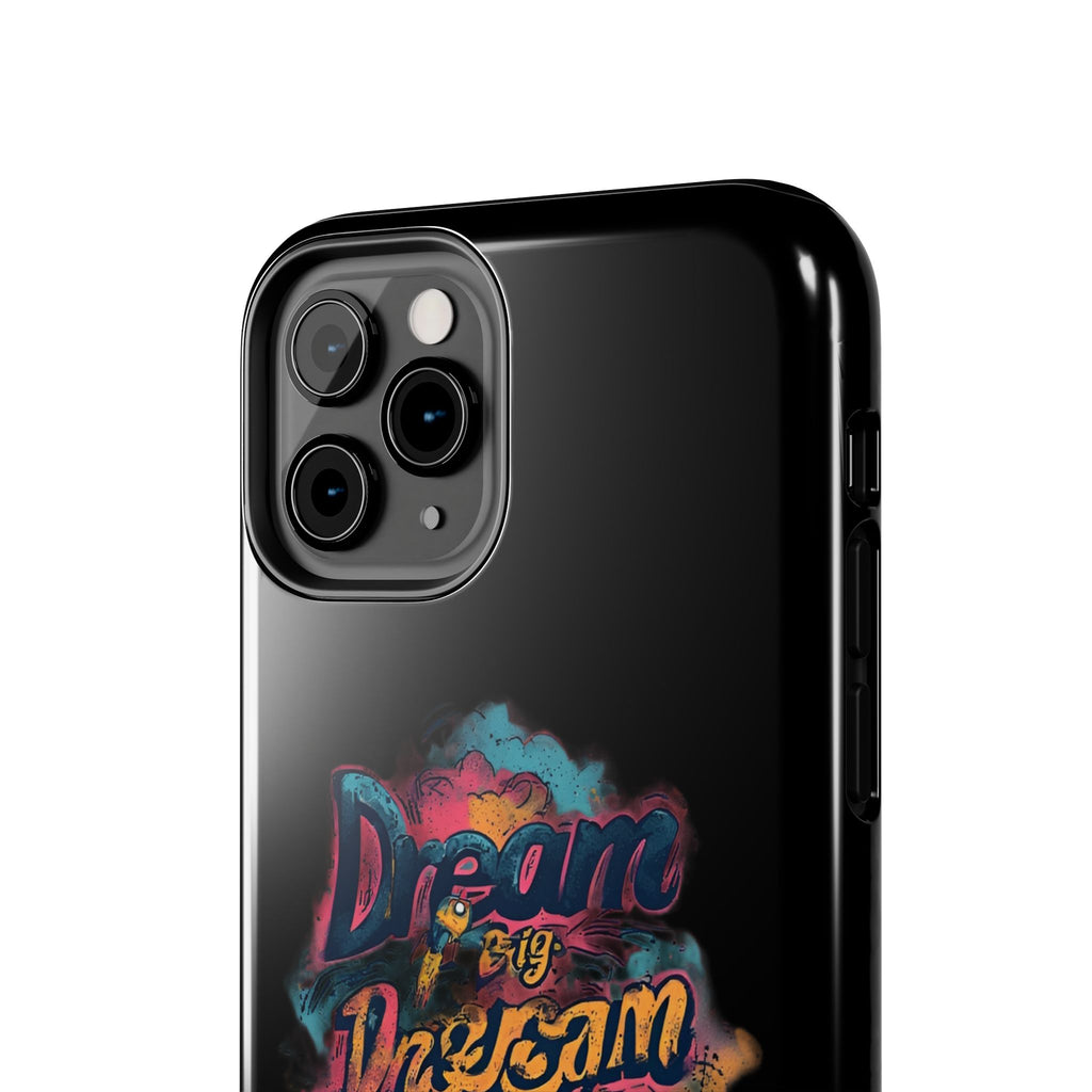 Dream Big Phone Case — Motivational Protective Tough Case