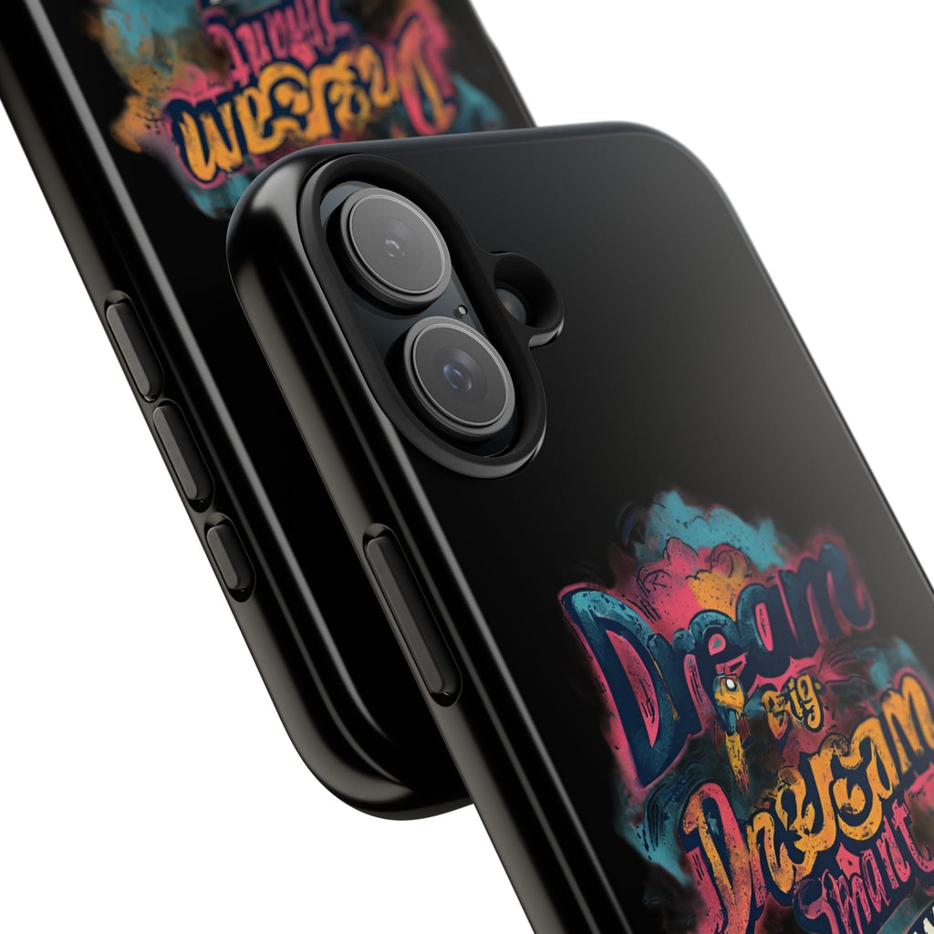 Dream Big Phone Case — Motivational Protective Tough Case