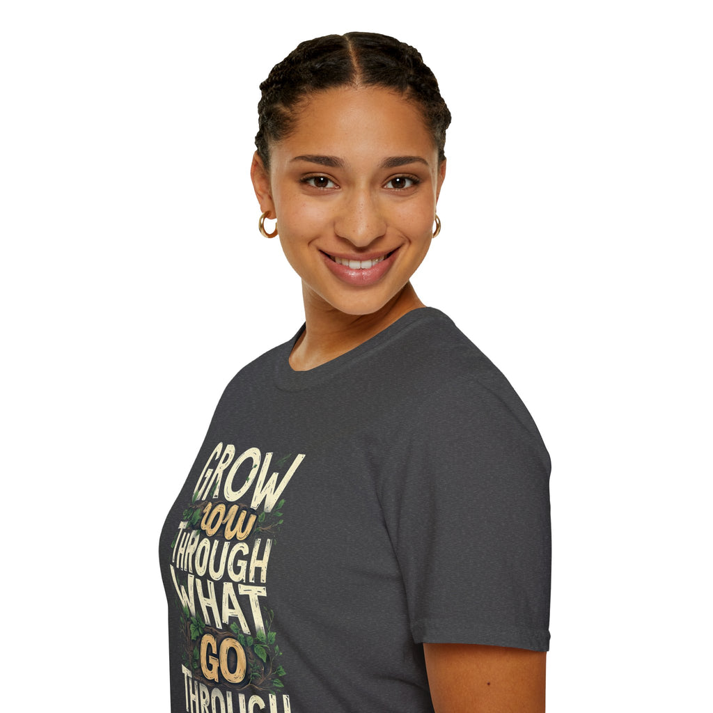 Grow Through What You Go Through T-Shirt — Inspirational Plant Design