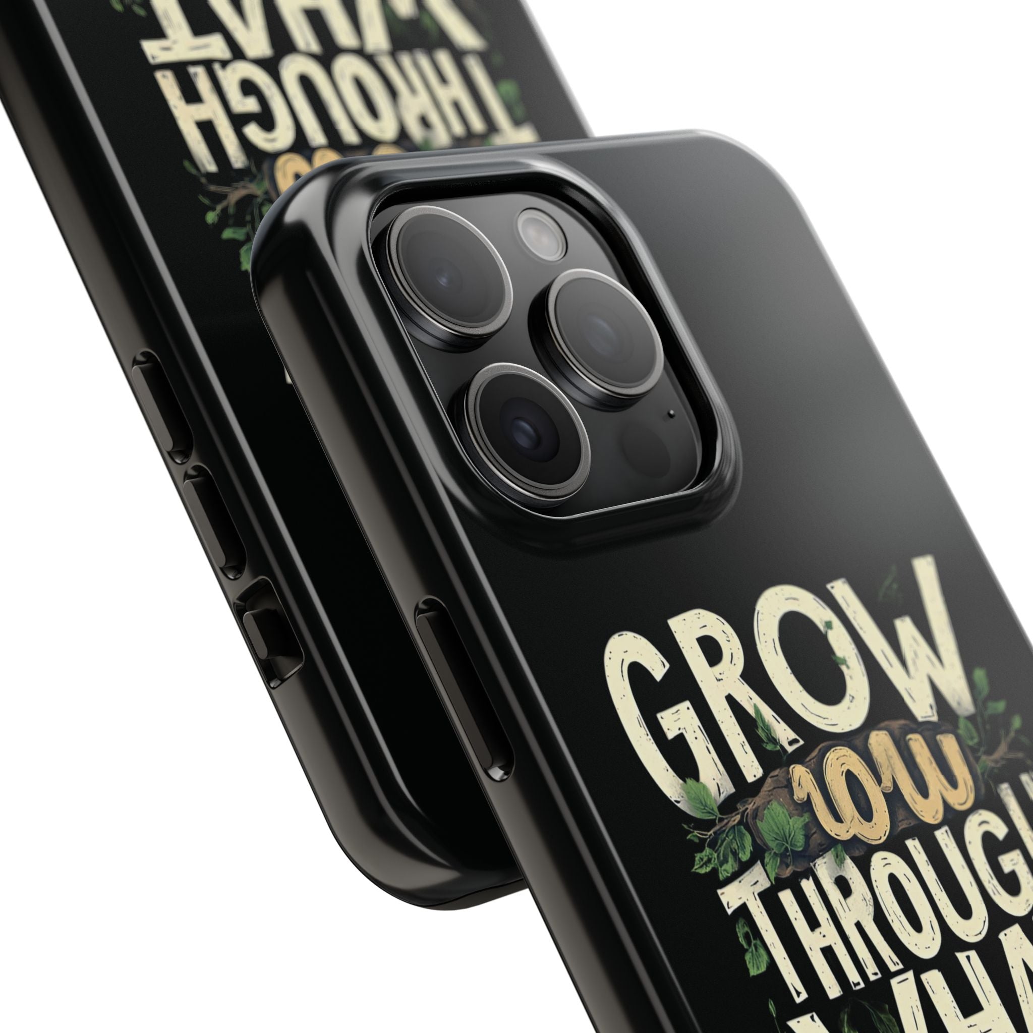 Grow Through What You Go Through Tough Phone Case — Inspirational Plant Design