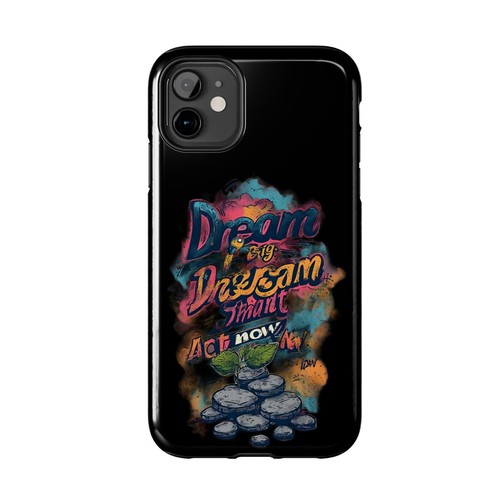 Dream Big Phone Case — Motivational Protective Tough Case
