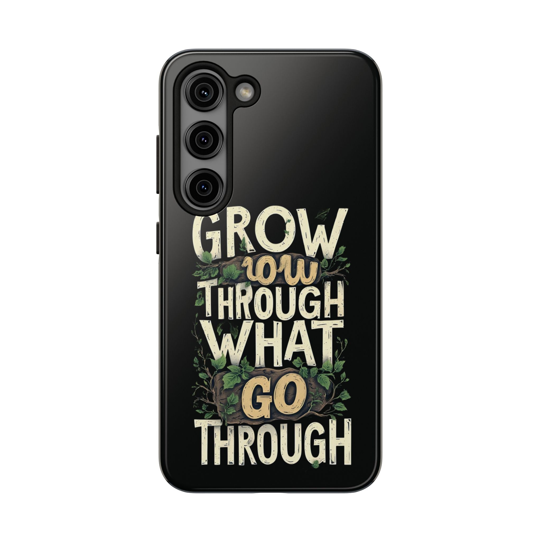 Grow Through What You Go Through Tough Phone Case — Inspirational Plant Design