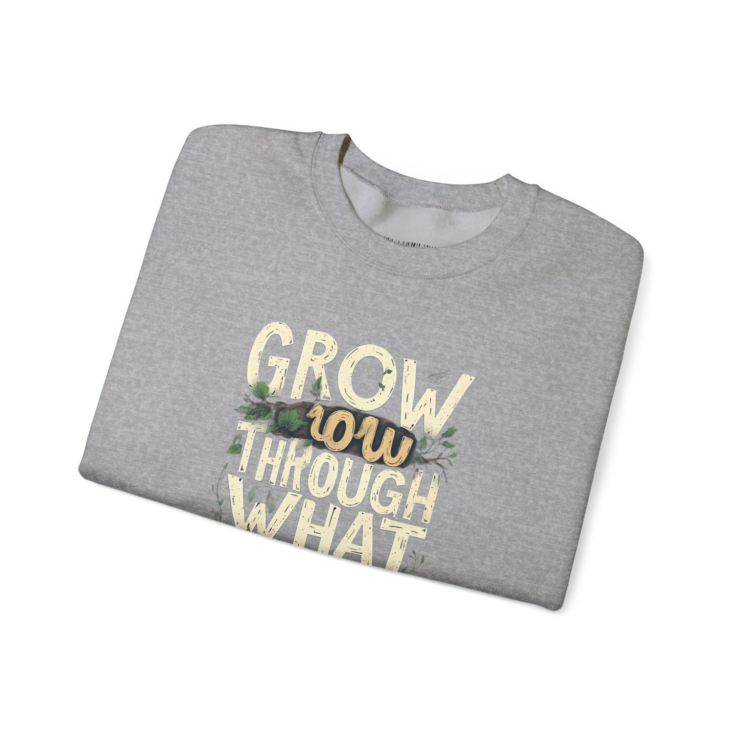 Grow Through What You Go Through Crewneck Sweatshirt — Inspirational Plant Typography
