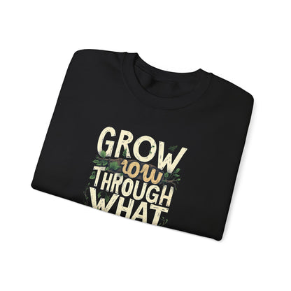 Grow Through What You Go Through Crewneck Sweatshirt — Inspirational Plant Typography
