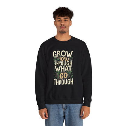 Grow Through What You Go Through Crewneck Sweatshirt — Inspirational Plant Typography