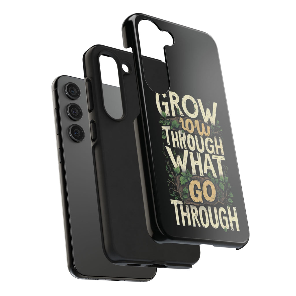 Grow Through What You Go Through Tough Phone Case — Inspirational Plant Design