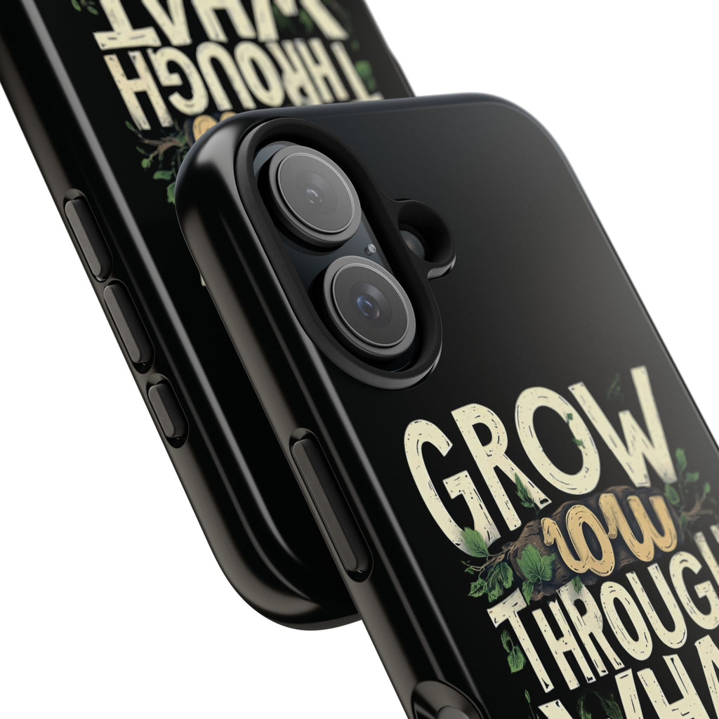 Grow Through What You Go Through Tough Phone Case — Inspirational Plant Design