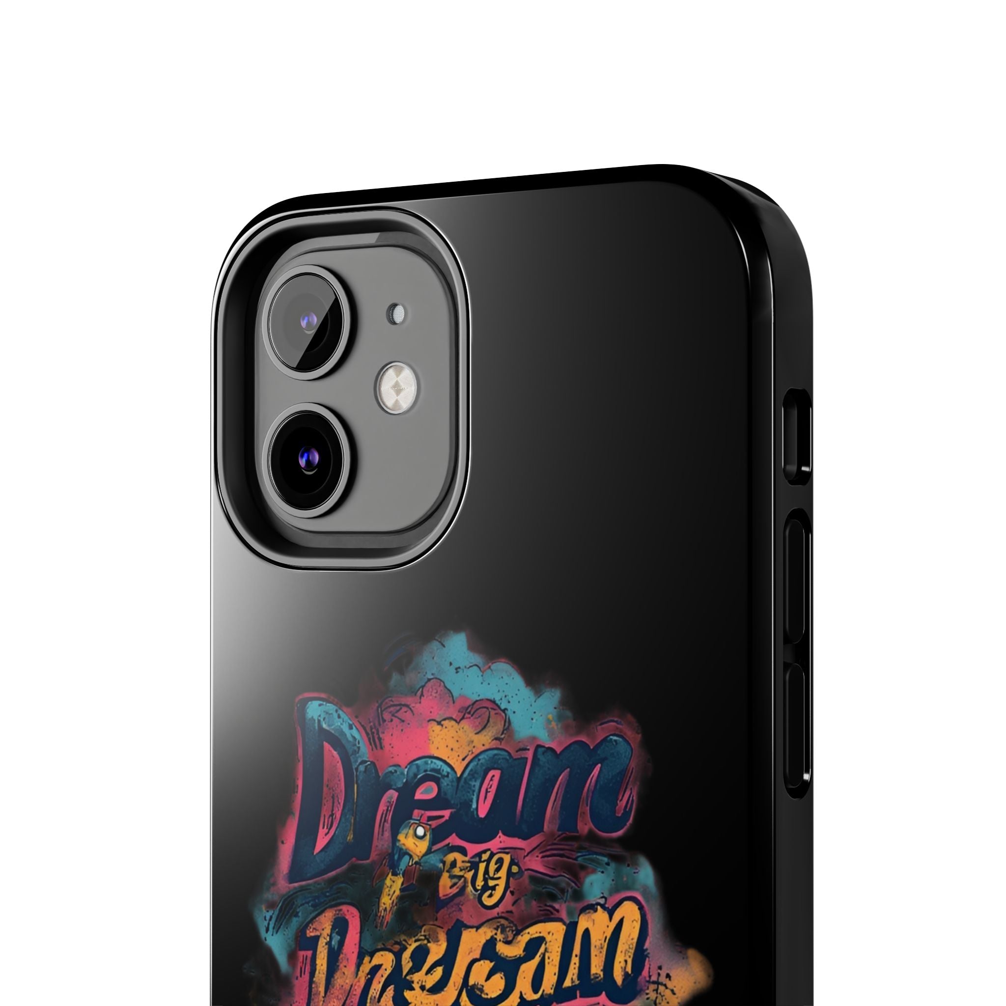 Dream Big Phone Case — Motivational Protective Tough Case